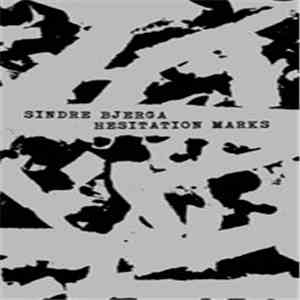 Sindre Bjerga - Hesitation Marks album