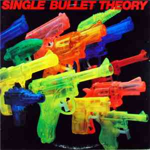 Single Bullet Theory  - Single Bullet Theory album