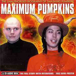 Smashing Pumpkins - Maximum Smashing Pumpkins (The Unauthorised Biography Of Smashing Pumpkins) album