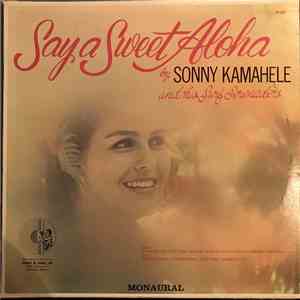 Sonny Kamahele And The Surf Serenaders - Say A Sweet Aloha album
