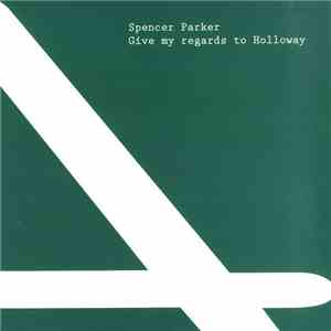 Spencer Parker - Give My Regards To Holloway album