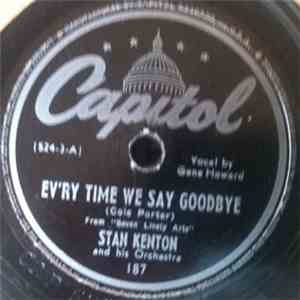 Stan Kenton And His Orchestra - Ev'ry Time We Say Goodbye / Are You Livin' Old Man album