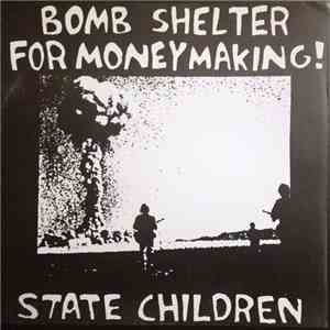 State Children - Bomb Shelter For Money Making album