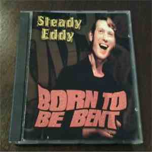 Steady Eddy - Born To Be Bent album