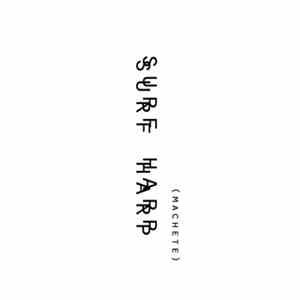 Surf Harp - Machete album
