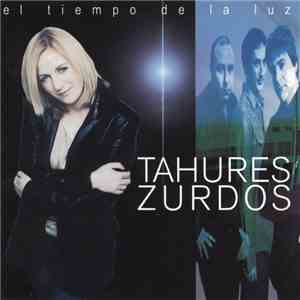 Tahúres Zurdos - El Tiempo De La Luz album