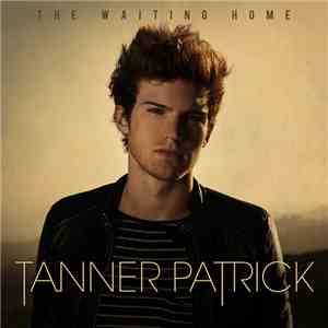 Tanner Patrick - The Waiting Home album