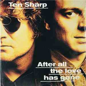 Ten Sharp - After All The Love Has Gone album