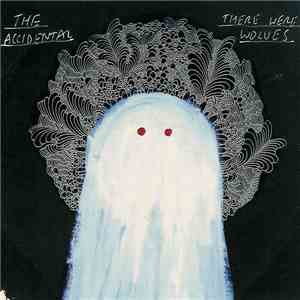 The Accidental - There Were Wolves album