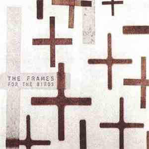 The Frames - For The Birds album