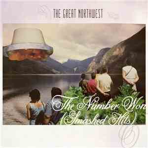 The Great Northwest - The Number Won (Smashed Hits) album