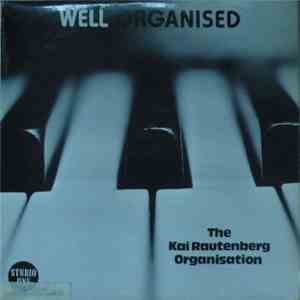 The Kai Rautenberg Organisation - Well Organised album