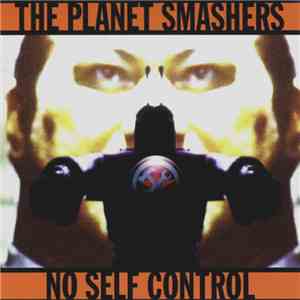 The Planet Smashers - No Self Control album