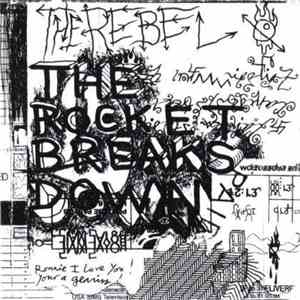 The Rebel  - The Rocket Breaks Down album