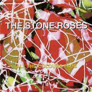 The Stone Roses - All The Colours Fade album