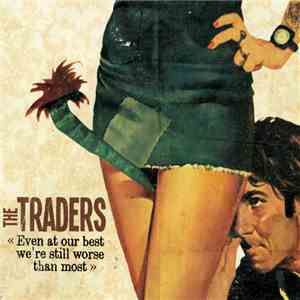 The Traders - Even At Our Best We're Still Worse Than Most album