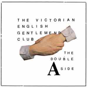 The Victorian English Gentlemens Club - The Double A Side album