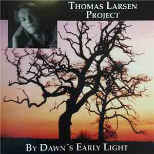 Thomas Larsen Project - By Dawn's Early Light album