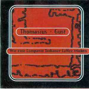 Thomasius + Gust - Wie Eine Companie Indianer Caffee Trinken album