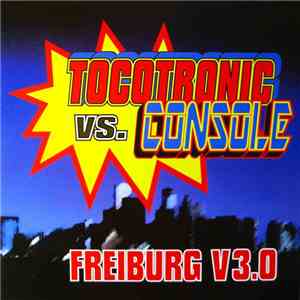 Tocotronic vs. Console - Freiburg V3.0 album