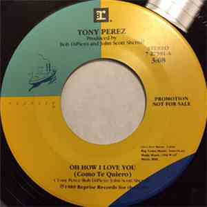 Tony Perez  - Oh How I Love You (Como Te Quiero) album