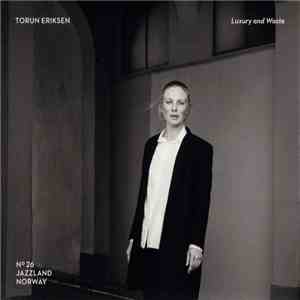 Torun Eriksen - Luxury And Waste album