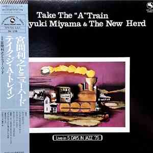 Toshiyuki Miyama & The New Herd - Take The "A" Train album
