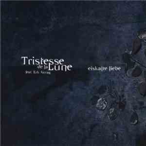 Tristesse De La Lune Feat. Erk Aicrag - Eiskalte Liebe album