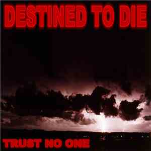 Trust No One - Destined To Die album