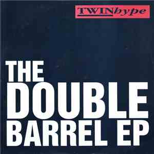 Twin Hype - The Double Barrel EP album