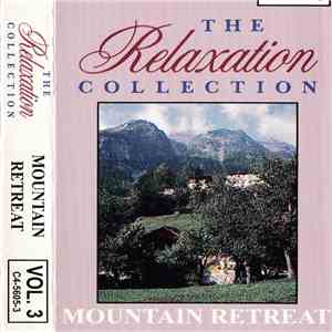 Unknown Artist - The Relaxation Collection Mountain Retreat Volume 3 album