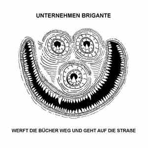 Unternehmen Brigante - Werft die Bücher weg und geht auf die Straße album