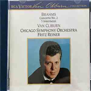 Van Cliburn, Fritz Reiner - Rca Victor Cliburn Collection : Cliburn - Brahms Concerto No. 2, Intermezzi album