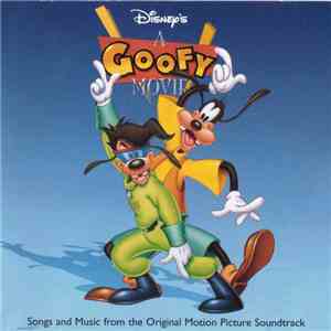 Various - A Goofy Movie (Songs And Music From The Original Motion Picture Soundtrack) album