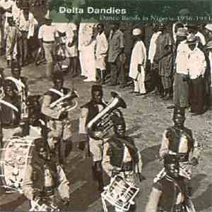 Various - Delta Dandies: Dance Bands In Nigeria 1936-1941 album