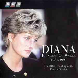 Various - Diana Princess Of Wales 1961-1997 - The BBC Recording Of The Funeral Service album