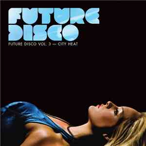 Various - Future Disco Vol. 3 - City Heat album