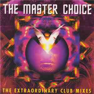 Various - The Master Choice - The Extraordinary Club Mixes album