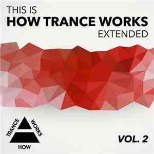Various - This Is How Trance Works Extended Vol. 2 album