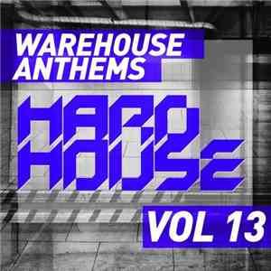 Various - Warehouse Anthems: Hard House Vol 13 album