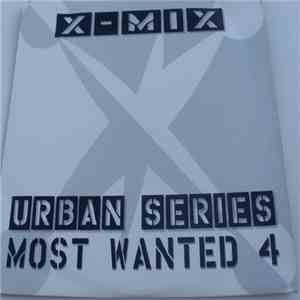 Various - X-Mix Urban Series Most Wanted 4 album