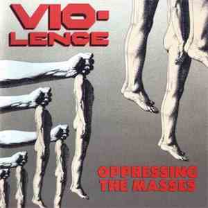 Vio-Lence - Oppressing The Masses album