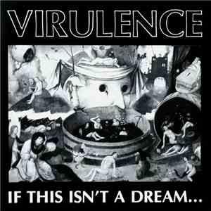 Virulence - If This Isn't A Dream... album