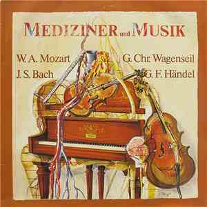 W. A. Mozart, G. Chr. Wagenseil, J. S. Bach, G. F. Händel - Mediziner Und Musik album