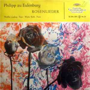 Walther Ludwig, Walter Bohle - Philipp Zu Eulenburg - Rosenlieder album