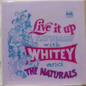 Whitey And The Naturals  - Live It Up Naturally album