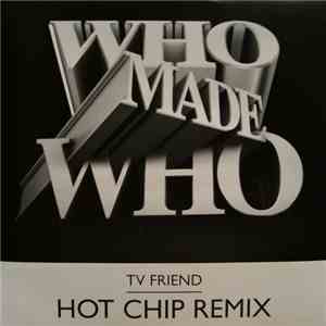 WhoMadeWho - TV Friend album