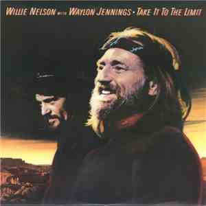 WillIe Nelson With Waylon Jennings - Take It To The Limit album