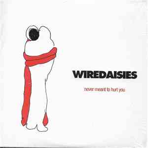 Wire Daisies - Never Meant To Hurt You album