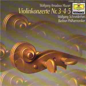 Wolfgang Amadeus Mozart, Wolfgang Schneiderhan, Berliner Philharmoniker - Violinkonzerte Nr. 3-4-5 album